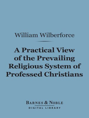 cover image of A Practical View of the Prevailing Religious System of Professed Christians... (Barnes & Noble Digital Library)